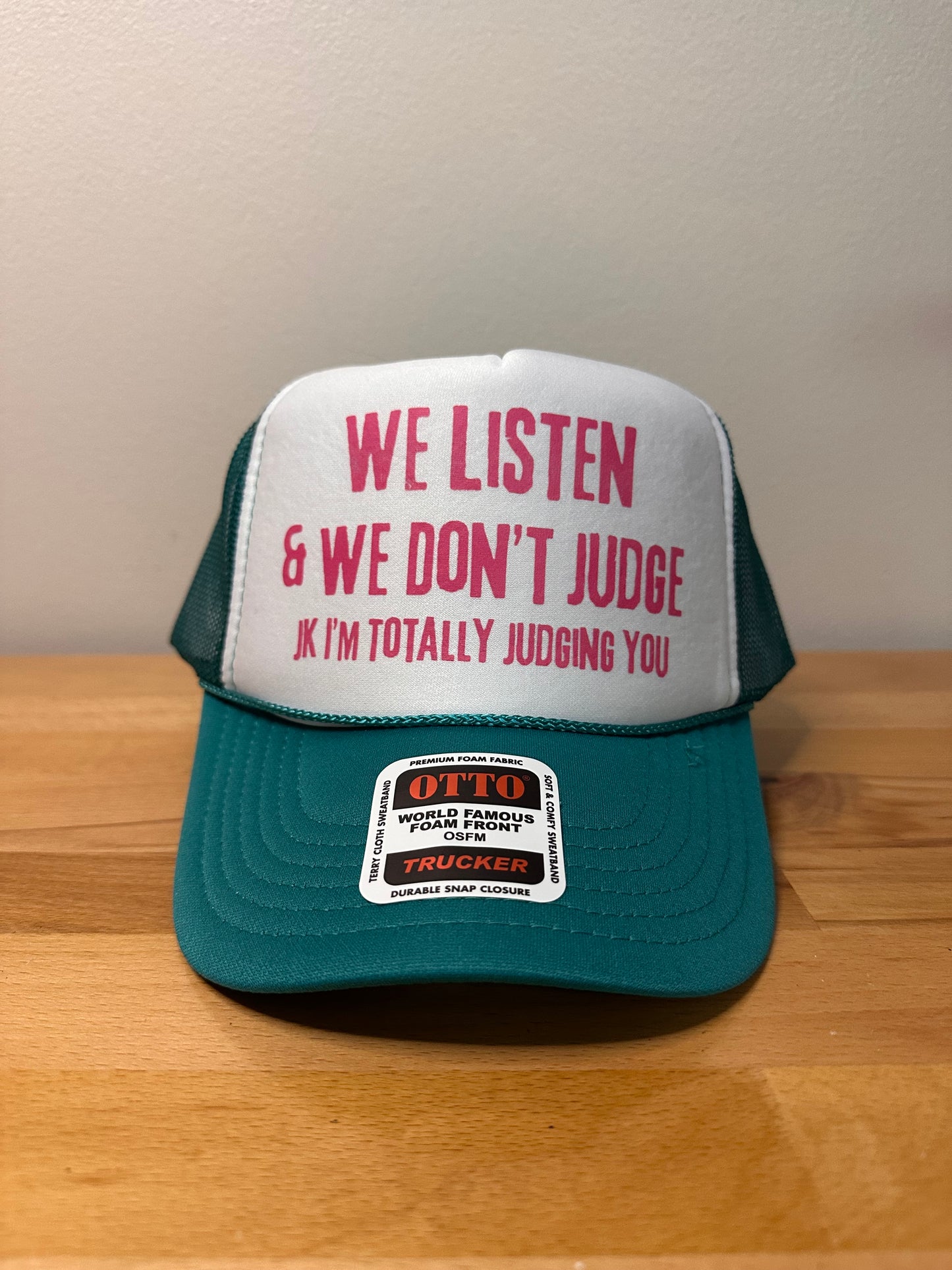 We listen and we don’t judge dtf printed foam trucker hat