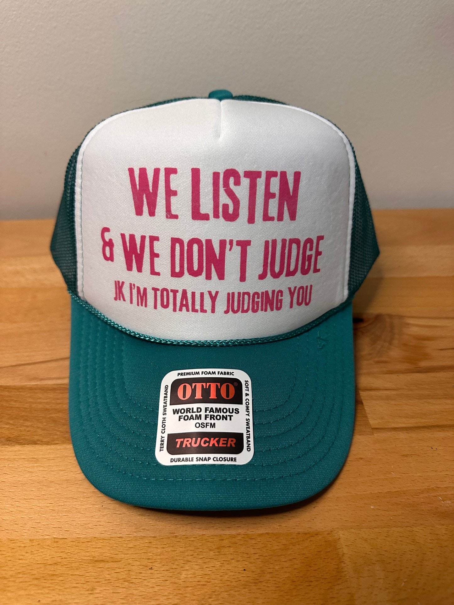 We listen and we don’t judge dtf printed foam trucker hat