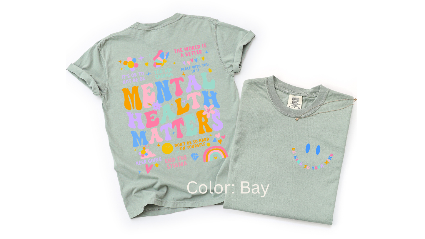 Mental Health Matters Comfort Colors tee